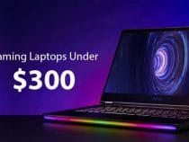Best Gaming Laptops Under $300 – Should Buy In The Year 2022