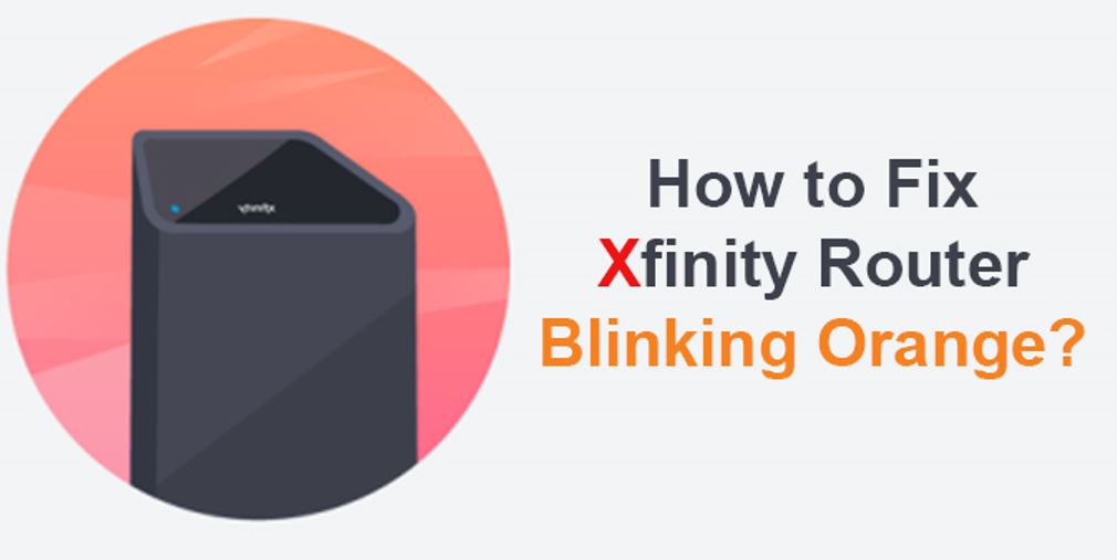 Blinking Xfinity Router Orange Light Issue